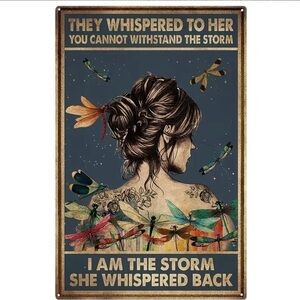 Dragonfly I Am The Storm She Whispered Back Inspirational Wall Metal Sign